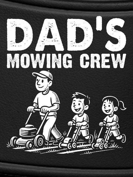 Dad's Mowing Crew