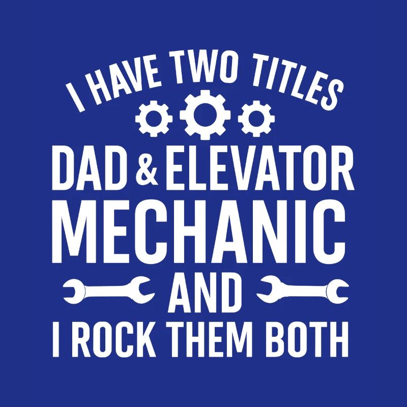 Funny Elevator Inspector Dad And Elevator Mechanic