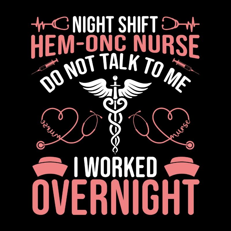  Night Shift Hem/Onc Nurse Appreciation Hematology