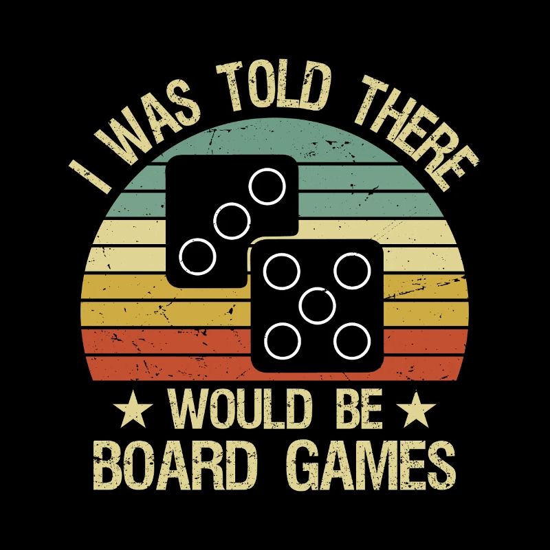 I Was Told There Would Be Board Games