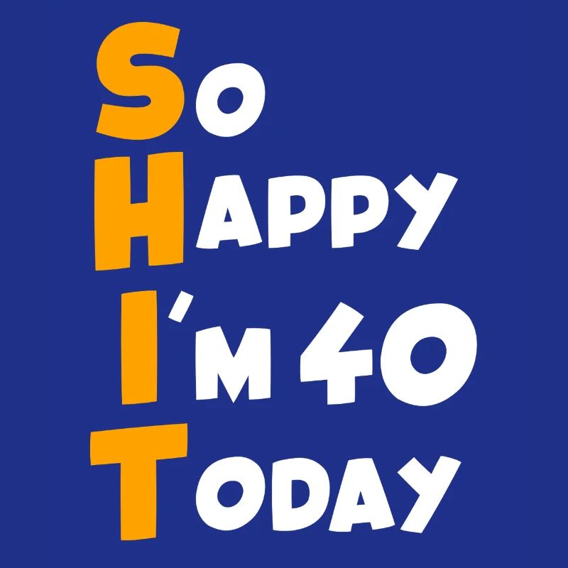 40 Geburtstag Ich bin 40 heute