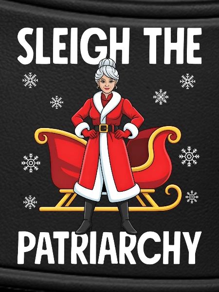 Sleigh The Patriarchy