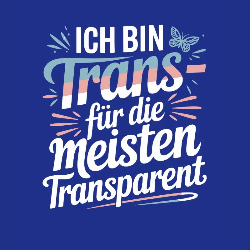 I'm trans for most transparent trans