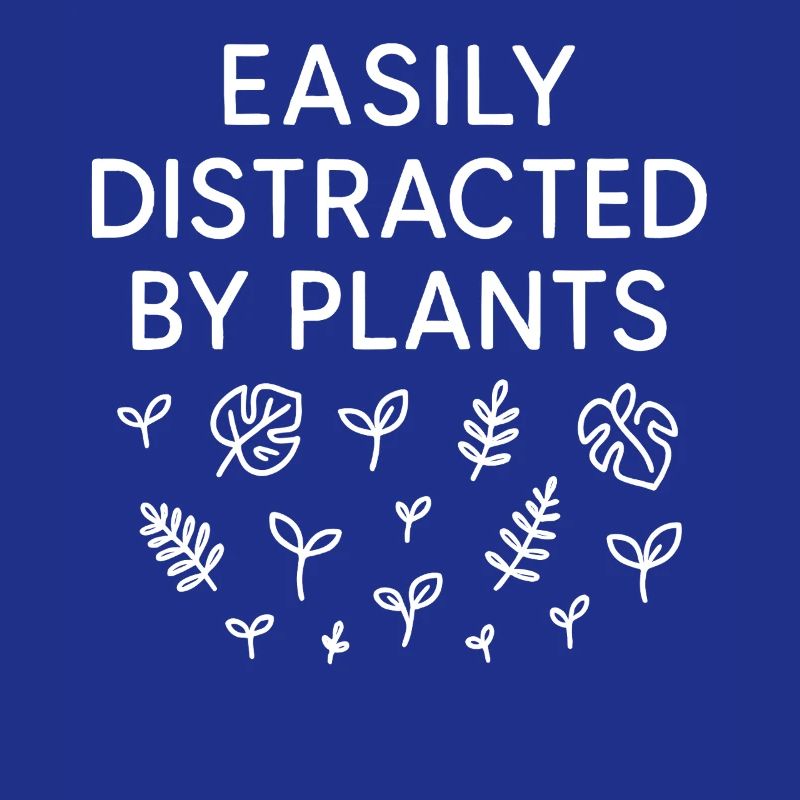 Easily Distracted By Plants Leaves