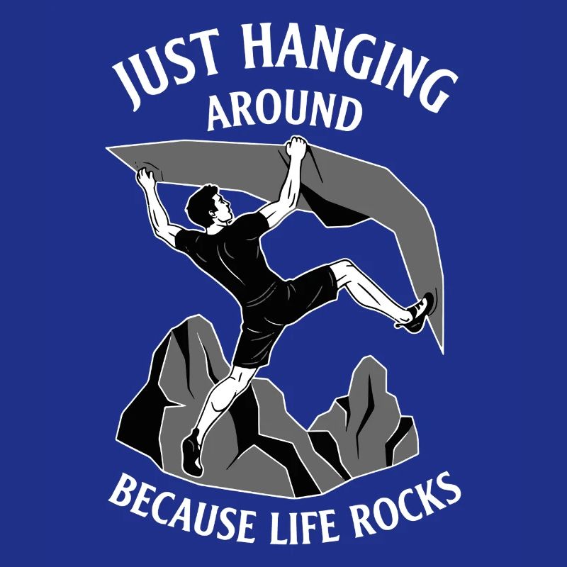 Just Hanging Around Because Life Rocks Climbing