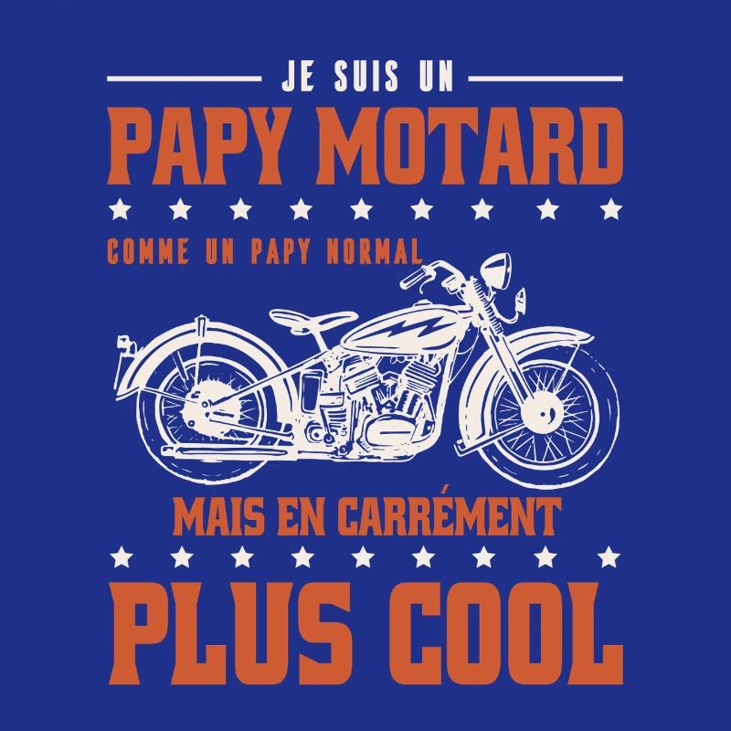 Je Suis Un Papy Motard Comme Un Papy Normal Mais C