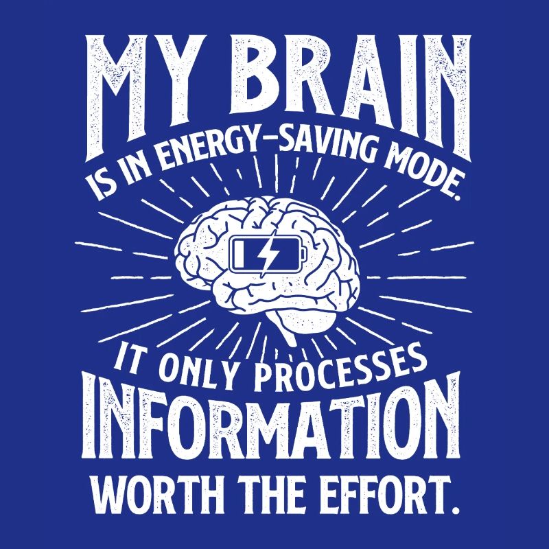 My Brain Is In Energy Saving Mode Sarcasm