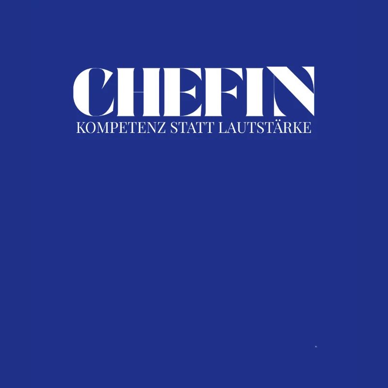 Chefin Spruch Kompetenz statt Lautstärke