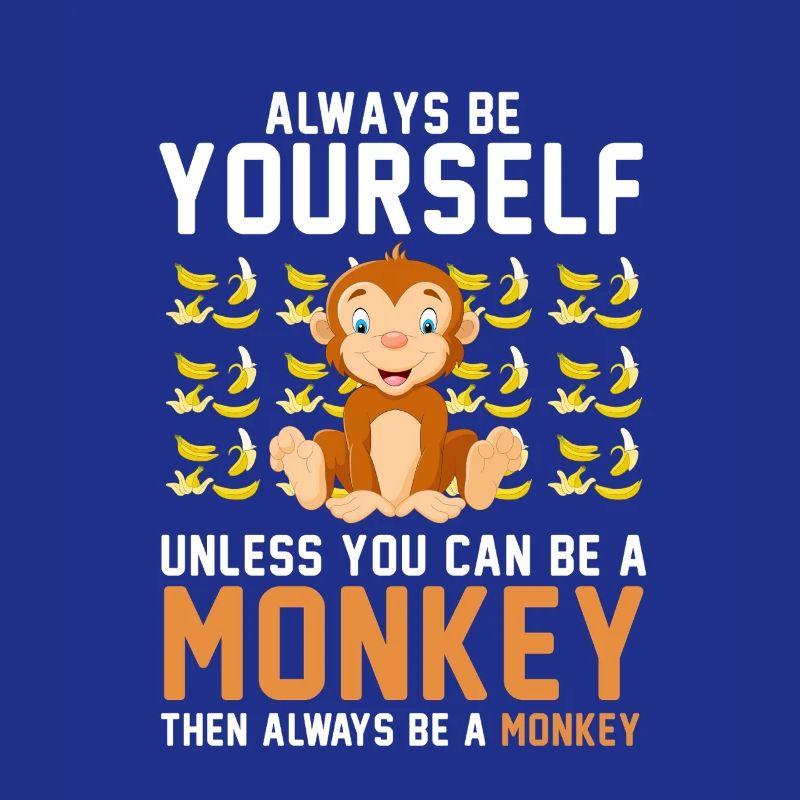 Sei immer du selbst, es sei denn, du kannst ein Affe sein
