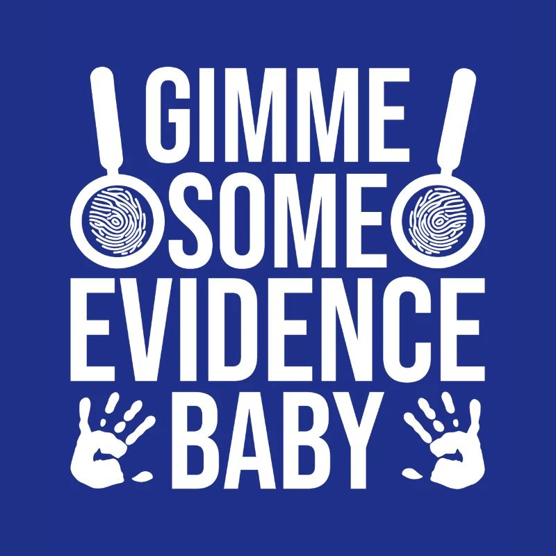 Forensic Analyst Gimme Some Evidence Squad Crime