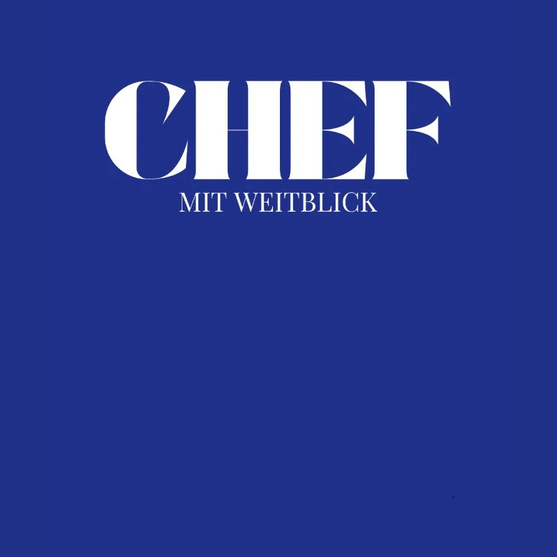 Chef Spruch Mit Weitblick
