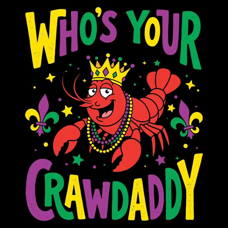 Who's Your Crawdaddy Funny Mardi Gras