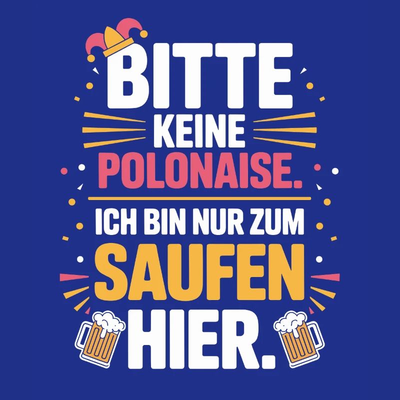 Carnival please no polonaise just for drinking here