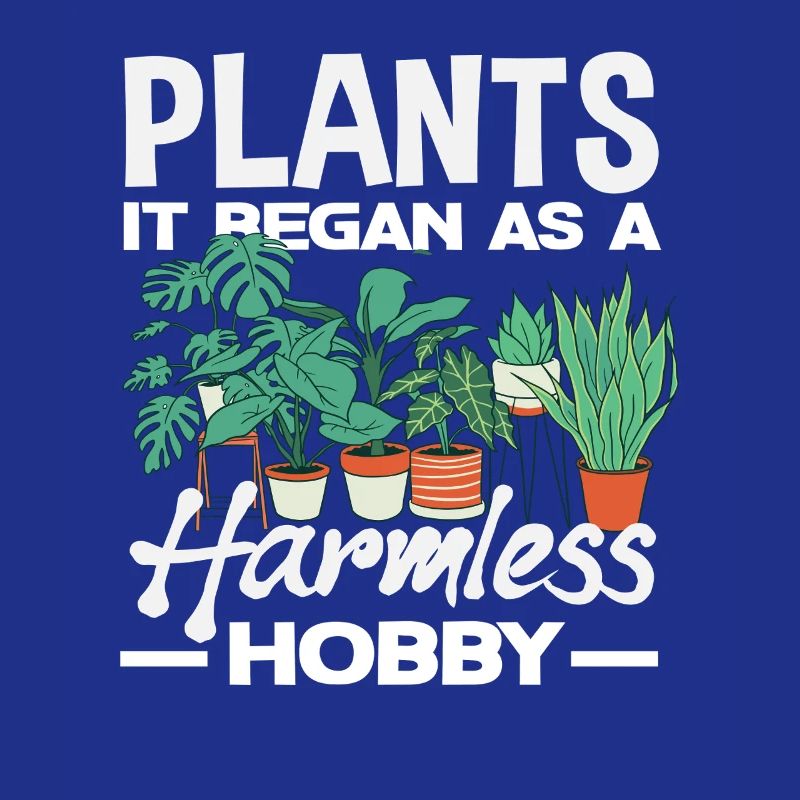 Plants It started as a harmless hobby of a