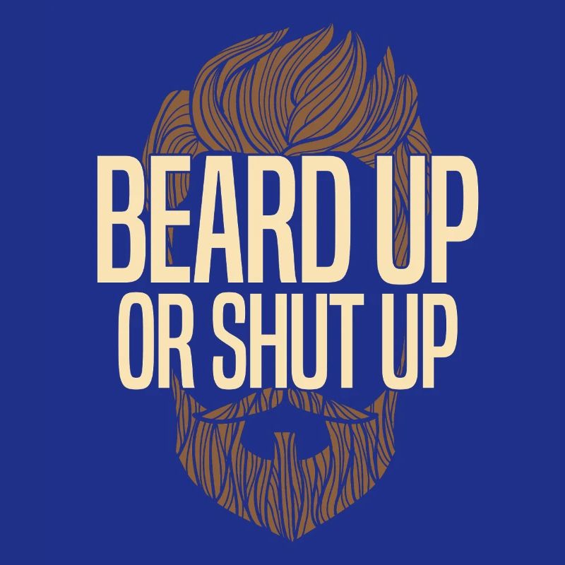 Bart hoch oder halt den Mund