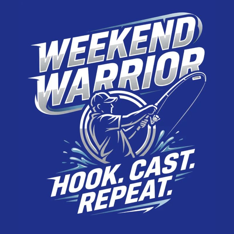 Weekend Warrior Hook Cast Repeat Angler Spruch