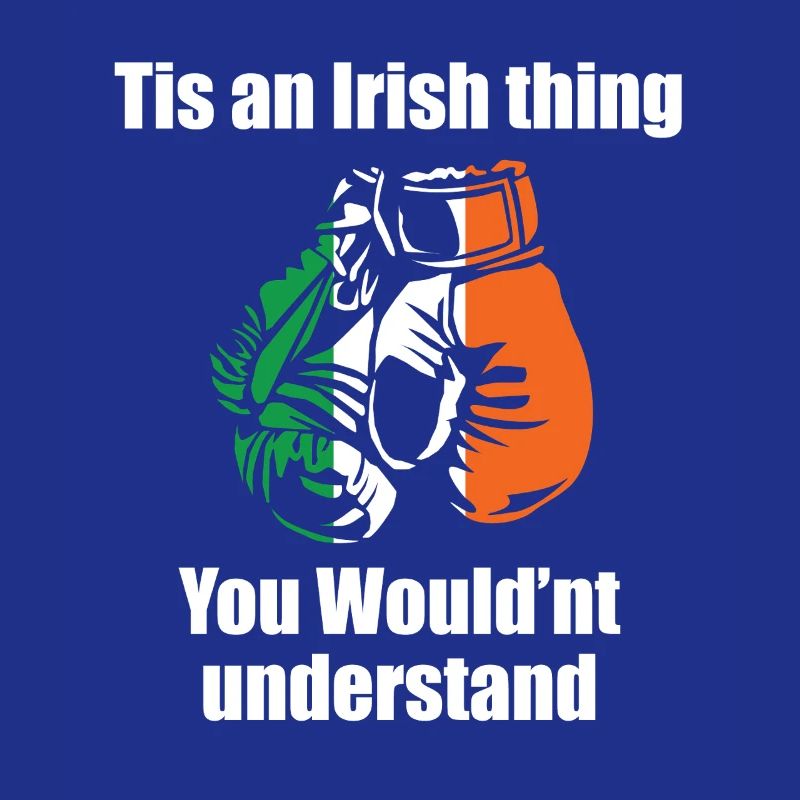 C’est une chose irlandaise que tu ne comprendrais pas