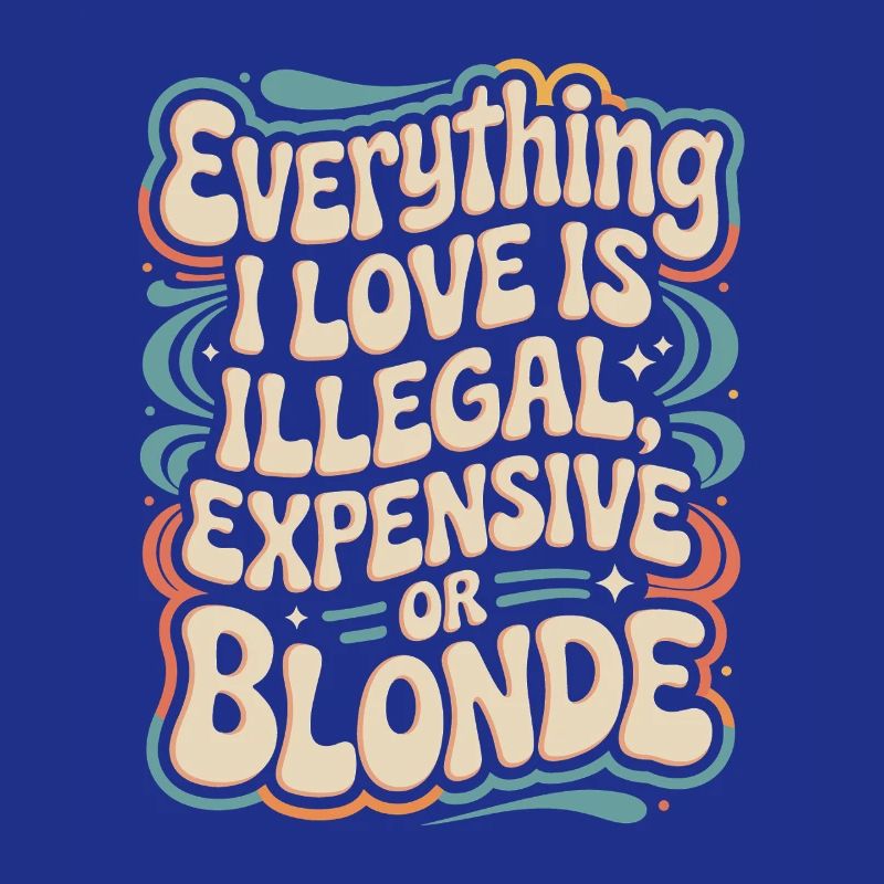 Everything I Love Illegal Expensive Blonde Men