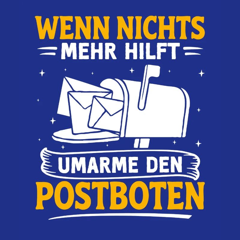 Postboten WENN NICHTS HILFT UMARME DEN POSTBOTEN