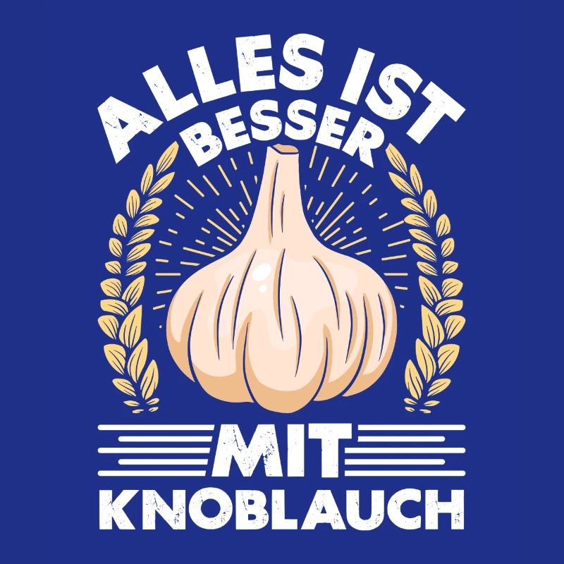 EVERYTHING IS BETTER WITH GARLIC