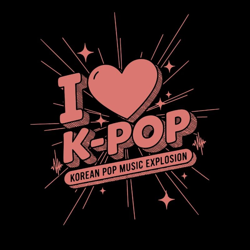 I Love K-Pop Korean Pop Music Explosion Kpop Fans