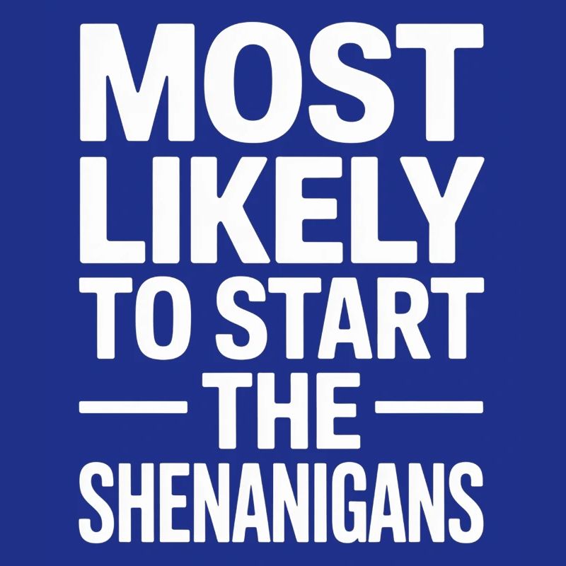 Most Likely Shenanigans