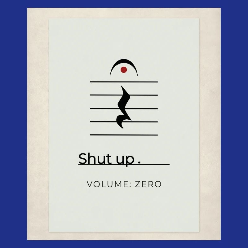 Shut up – Volume Zero Minimal Design