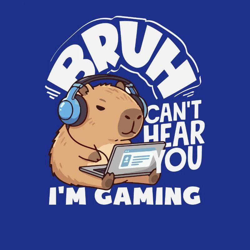 Bruh Can't Hear You Gaming Capybara Cute