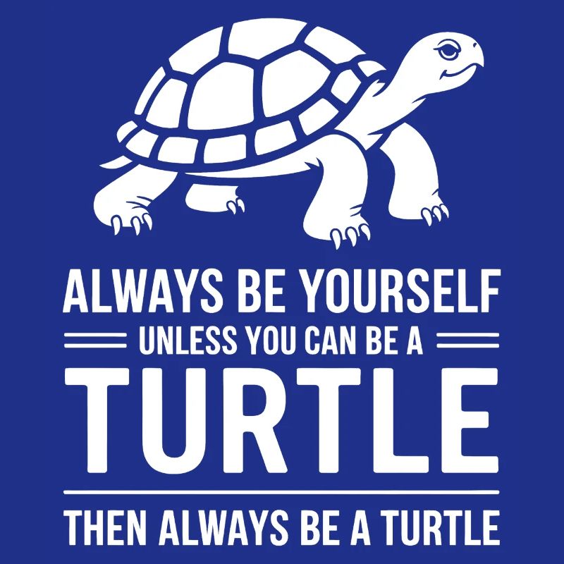 Turtle Sayings Funny Turtle Gift