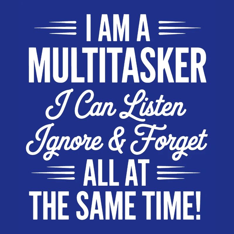 Multitasker Sayings Sarcasm Office Humor Gift