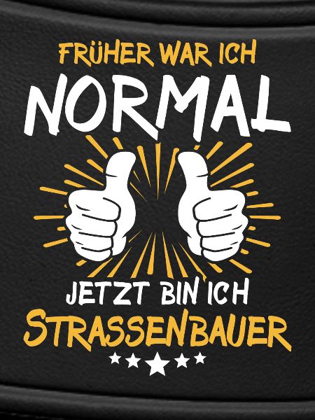 Strassenbauer Spruch