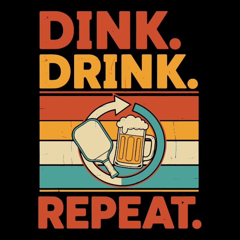 Pickleball Dink Drink Repeat Funny Player
