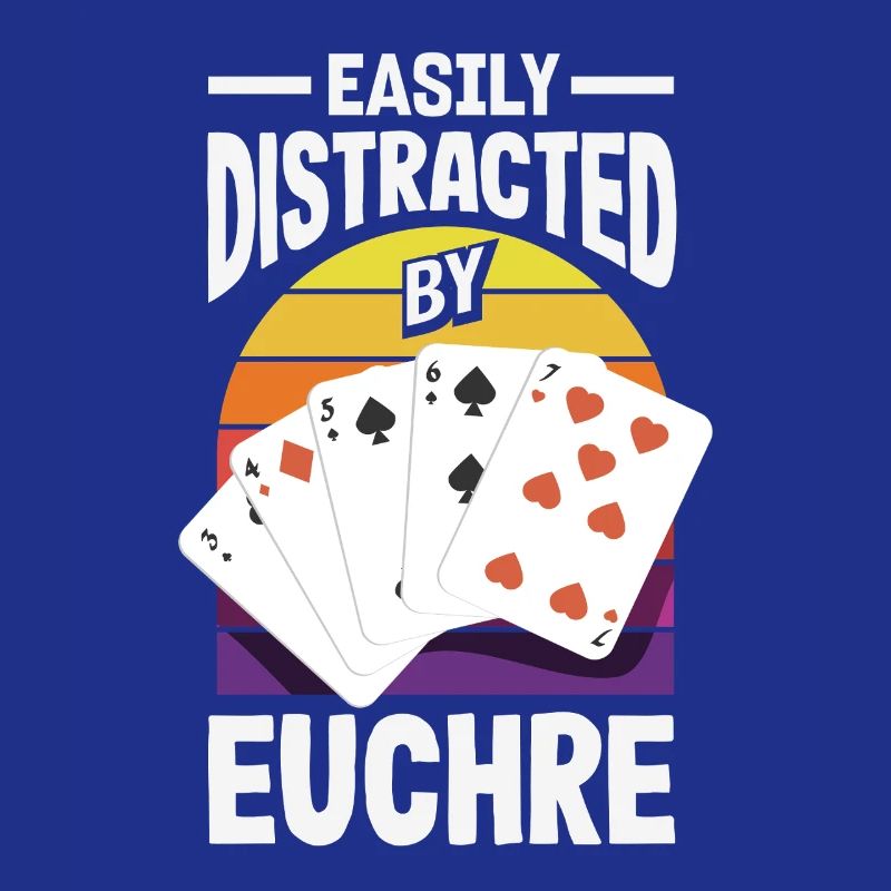 Easily distracted by Euchre