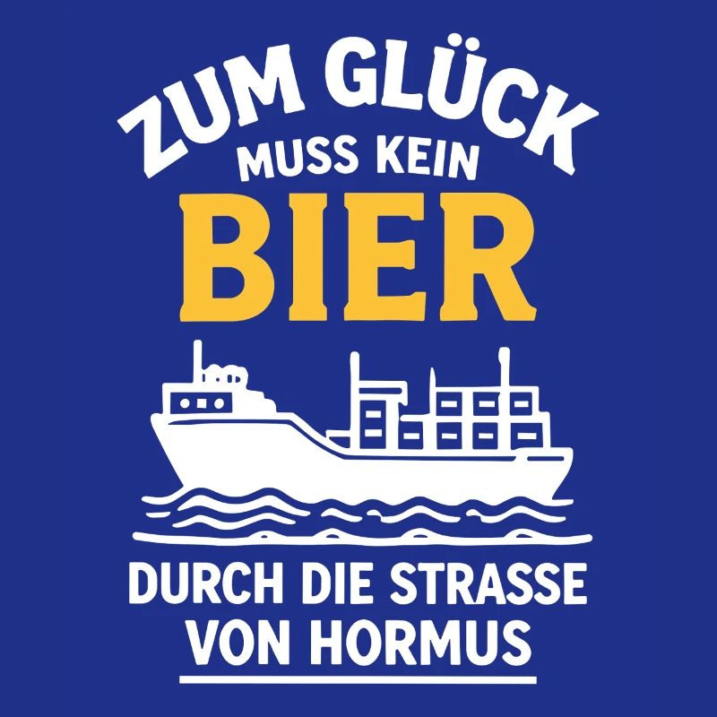 Bier Spruch Schiff  Strasse von Hormus