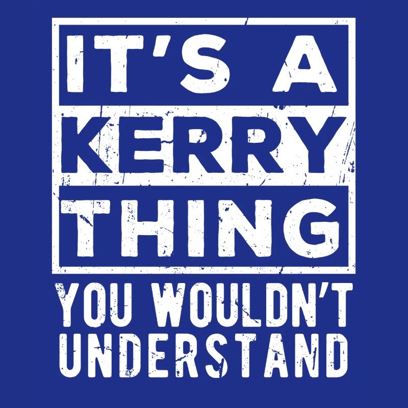 C’est une chose de Kerry que tu ne comprendrais pas