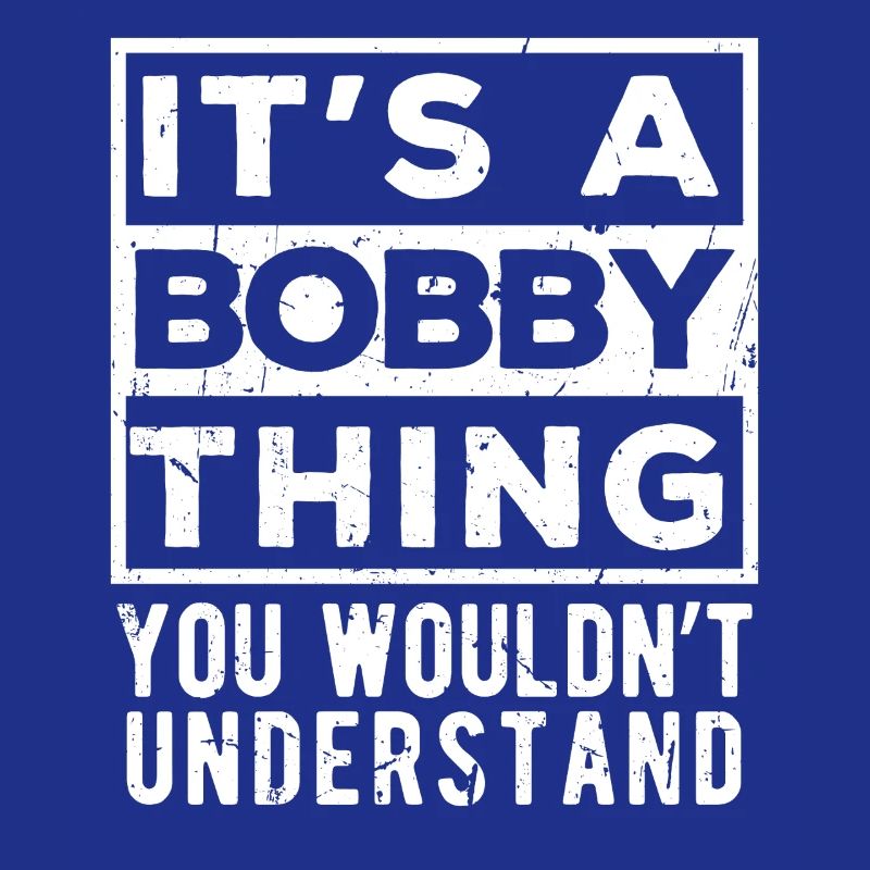 C’est une affaire de bobby que tu ne comprendrais pas