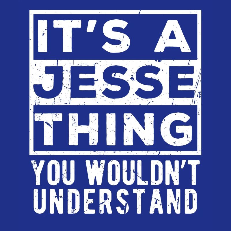 It’s A Jesse Thing You Wouldn’t Understand