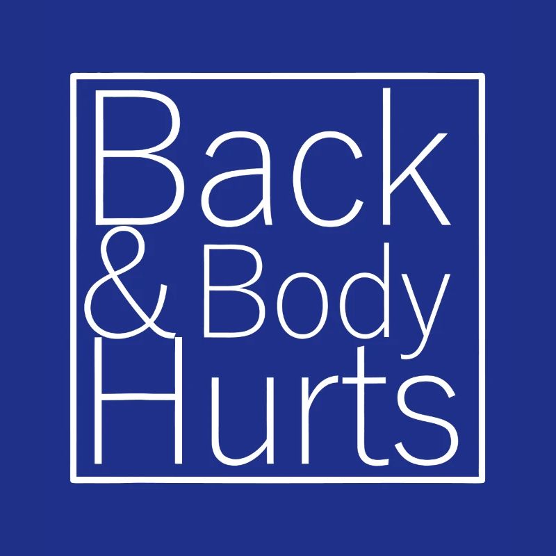Back & Body Hurts