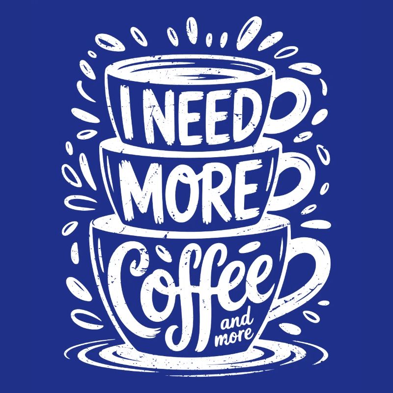 J’ai besoin de plus de café et plus encore