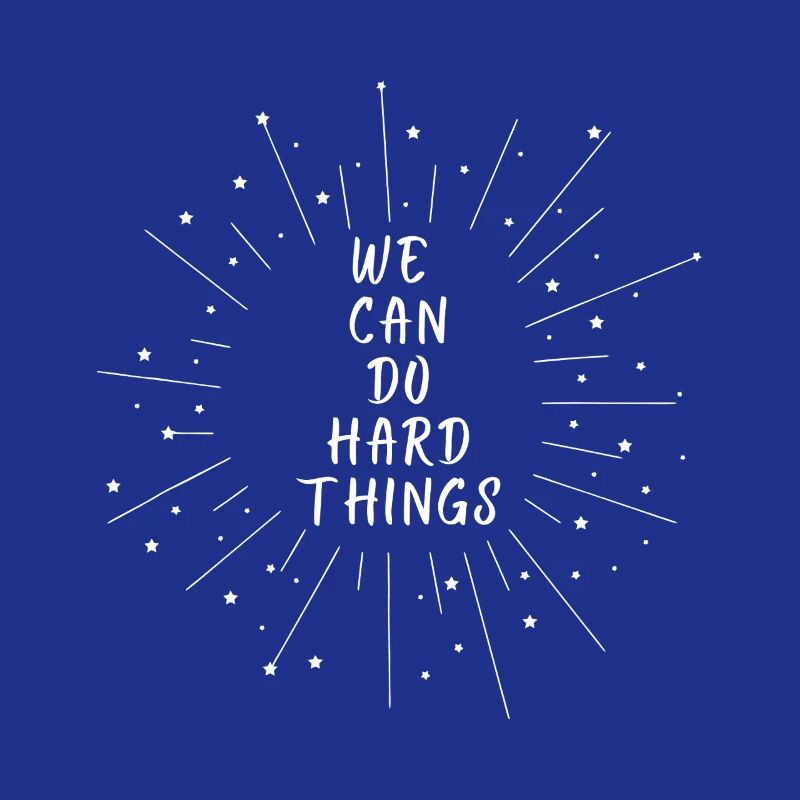 We Can Do Hard Things Burst