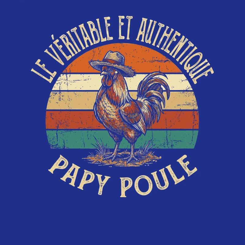 Véritable Et Authentique Papy Poule