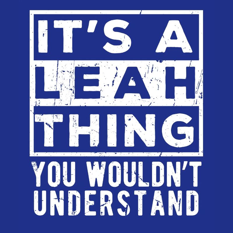 C’est une chose de Leah que tu ne comprendrais pas