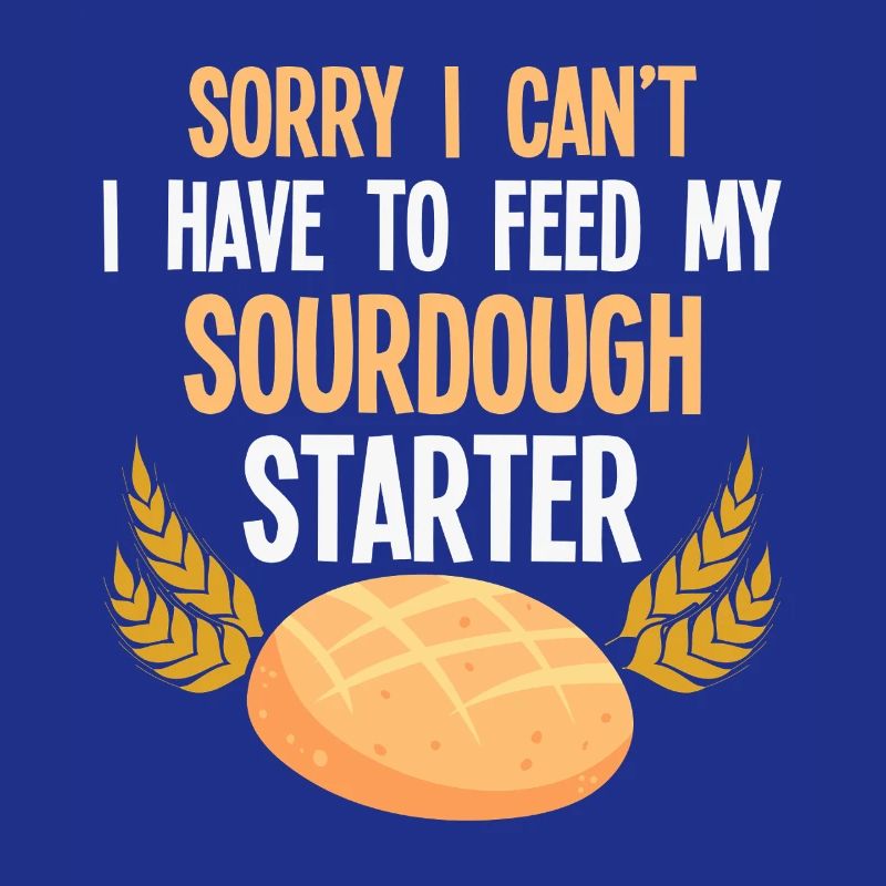 Sauerteig Starter Spruch