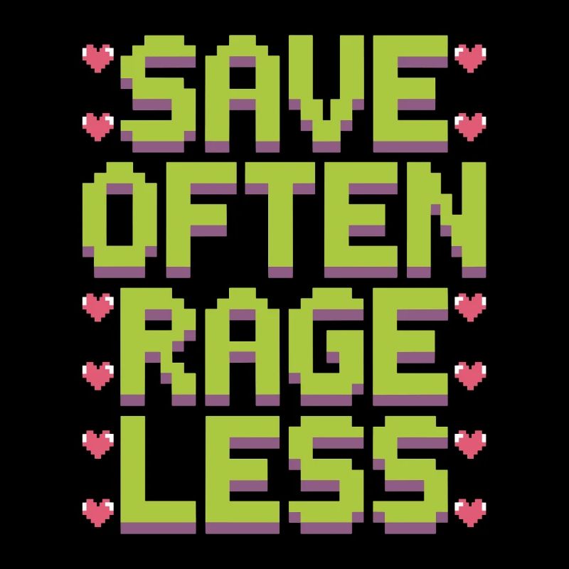 Game Developer Save Often Rage Less Web Developer