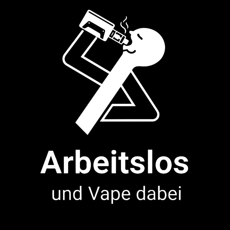 Arbeitslos und Vape dabei