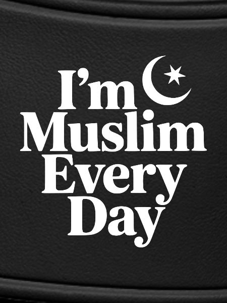 I'm Muslim Every Day