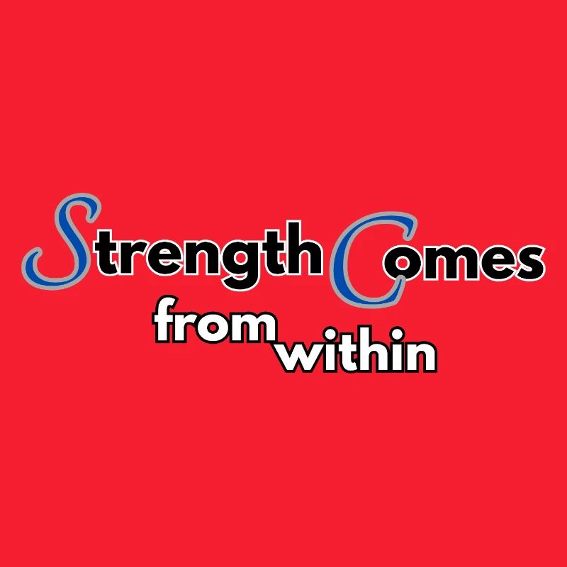 Strength comes from within