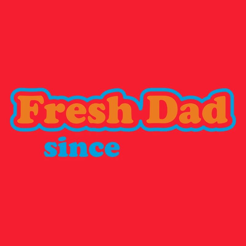 Fresh Dad Since – Buntes Statement
