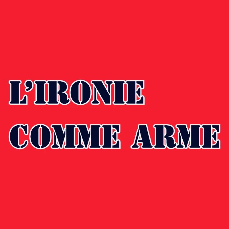 IRONY AS A WEAPON