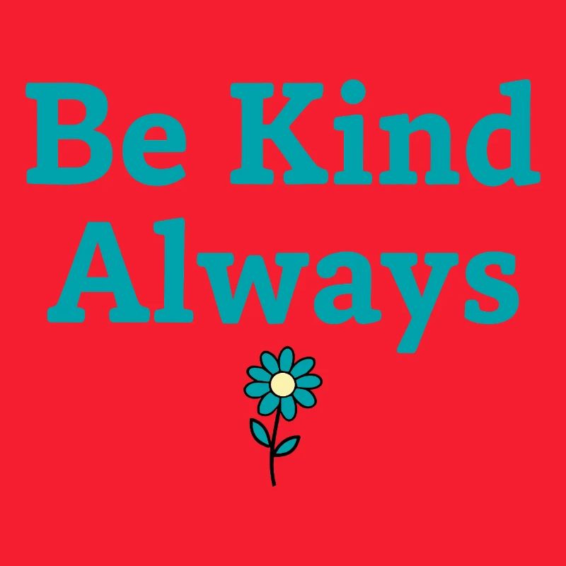 Be Kind Always Statement Saying